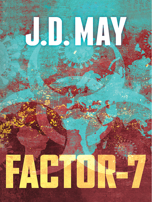 Title details for Factor-7 by J D May - Available